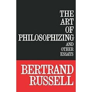 The Art of Philosophizing, Paperback - Bertrand Russell imagine