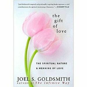 The Gift of Love, Paperback - Joel S. Goldsmith imagine