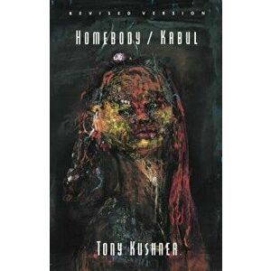 Homebody/Kabul: Final Revised Version, Paperback - Tony Kushner imagine