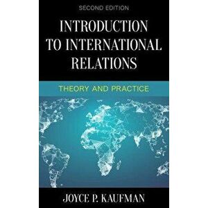 Introduction to International Relations, Paperback - Joyce P. Kaufman imagine