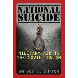 National Suicide: Military Aid to the Soviet Union, Paperback - Antony C. Sutton imagine