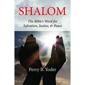 Shalom, Paperback - Perry B. Yoder imagine