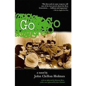 Go, Paperback - John Clellon Holmes imagine