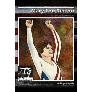 Mary Lou Retton: America's Sweetheart: GymnStars Volume 5, Paperback - Christine Dzidrums imagine