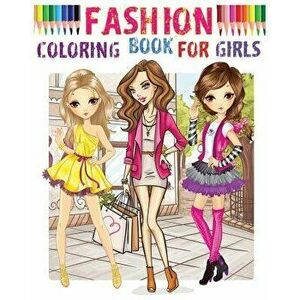 Fashion Coloring Book for Girls: Color Me Fashion & Beauty, Paperback - Violet imagine