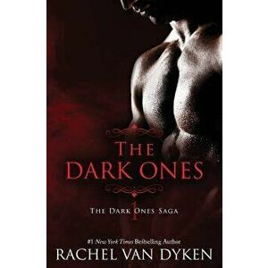 The Dark Ones, Paperback - Rachel Van Dyken imagine