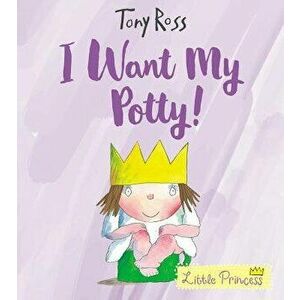 I Want My Potty!, Paperback - Tony Ross imagine