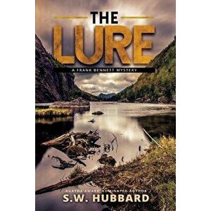The Lure: A Small Town Mystery, Paperback - S. W. Hubbard imagine
