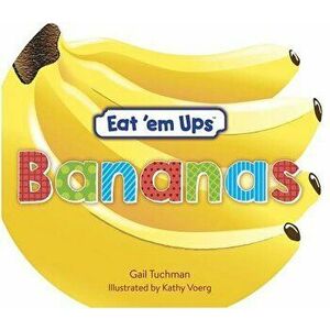 Eat 'em Ups(tm) Bananas, Paperback - Gail Tuchman imagine