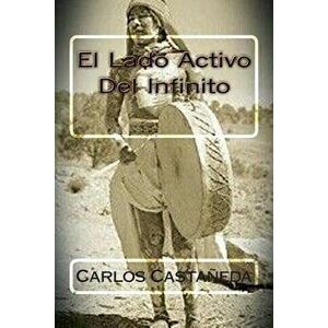 El Lado Activo del Infinito, Paperback - Carlos Castaneda imagine