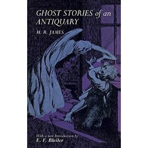 Ghost Stories of an Antiquary, Paperback - M. R. James imagine