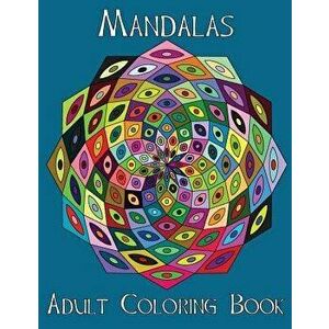 Adult Coloring Books: Mandalas, Paperback - Beth Ingrias imagine
