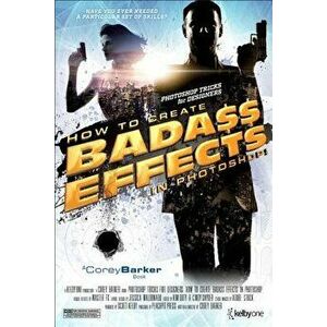 Photoshop Tricks for Designers: How to Create Bada$$ Effects in Photoshop, Paperback - Corey Barker imagine
