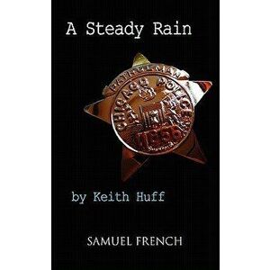 A Steady Rain, Paperback - Keith Huff imagine