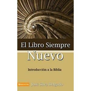 El Libro Siempre Nuevo = The Book Forever New, Paperback - Jose Silva Delgado imagine