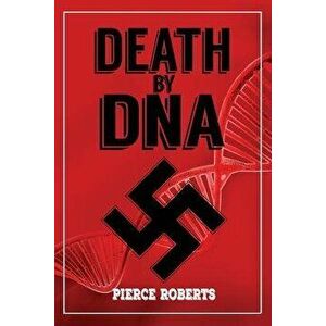 Death by DNA, Paperback - Pierce Roberts imagine