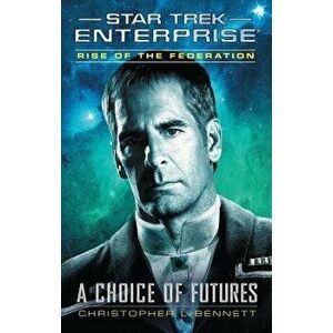Rise of the Federation: A Choice of Futures, Paperback - Christopher L. Bennett imagine