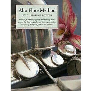 Alto Flute Method Book, Paperback - Christine Potter imagine