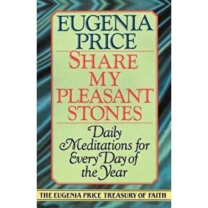 Share My Pleasant Stones, Paperback - Eugenia Price imagine