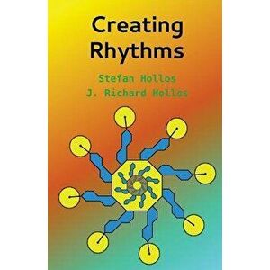 Creating Rhythms, Paperback - Stefan Hollos imagine