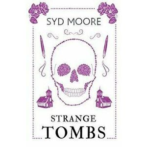 Strange Tombs: An Essex Witch Museum Mystery, Paperback - Syd Moore imagine
