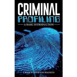 Criminal Profiling: An Introduction, Paperback - MR David Elio Malocco imagine