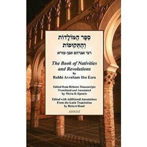 The Book of Nativities, Paperback - Avraham Ben Meir Ibn Ezra imagine