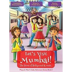 Let's Visit Mumbai! (Maya & Neel's India Adventure Series, Book 2), Hardcover - Vivek Kumar imagine