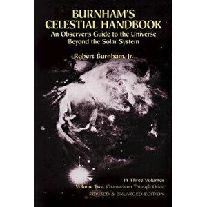 Burnham's Celestial Handbook, Volume Two: An Observer's Guide to the Universe Beyond the Solar System, Paperback - Robert Burnham imagine