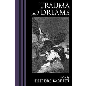 Trauma and Dreams, Paperback - Deirdre Barrett imagine