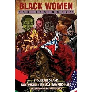 Black Women for Beginners, Paperback - S. Pearl Sharp imagine