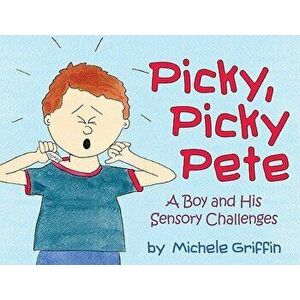 Picky, Picky Pete, Paperback - Michele Griffin imagine