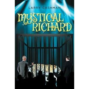Mystical Richard, Paperback - Larry Cashman imagine