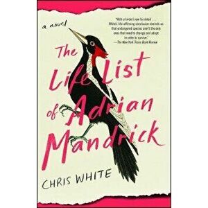 The Life List of Adrian Mandrick, Paperback - Chris White imagine