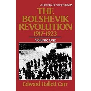 The Bolshevik Revolution, 1917 - 1923, Paperback - Edward Hallett Carr imagine