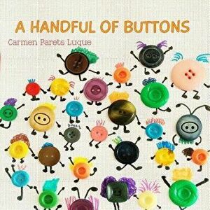 A Handful of Buttons: Picture Book about Family Diversity, Paperback - Carmen Parets Luque imagine