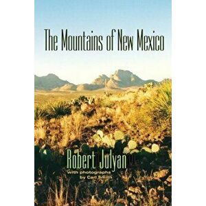 The Mountains of New Mexico, Paperback - Robert Julyan imagine