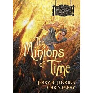 The Minions of Time, Paperback - Jerry B. Jenkins imagine
