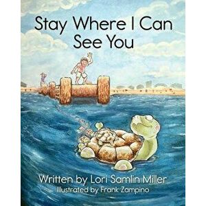 Stay Where I Can See You, Paperback - Lori Samlin Miller imagine