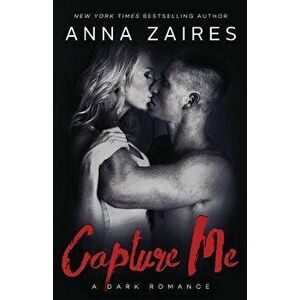Capture Me, Paperback - Anna Zaires imagine