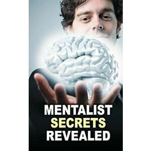 Mentalist Secrets Revealed: The Book Mentalists Don't Want You to See!, Paperback - The Masked Mentalist imagine