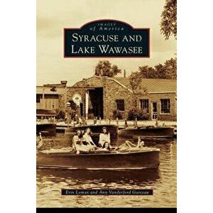 Syracuse and Lake Wawasee, Hardcover - Erin Lomax imagine