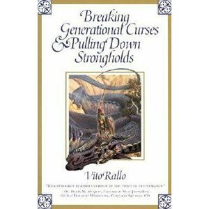 Breaking Generational Curses & Pulling Down Strongholds, Paperback - Vito Rallo imagine