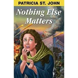 Nothing Else Matters, Paperback - Patricia St John imagine