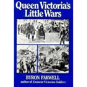 Queen Victoria's Little Wars, Paperback - Byron Farwell imagine