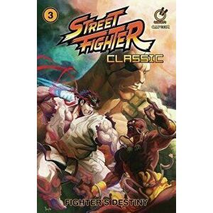 Street Fighter Classic Volume 3: Fighter's Destiny, Paperback - Ken Siu-Chong imagine