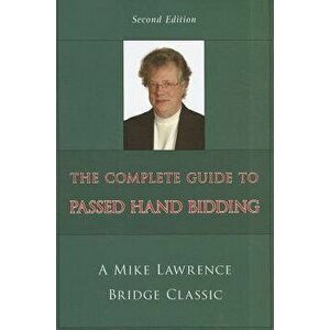 Complete Guide to Passed Hand Bidding, Paperback - Mike Lawrence imagine