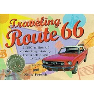 Traveling Route 66, Paperback - Nick Freeth imagine