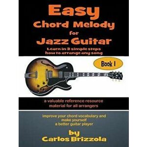 Easy Chord Melody for Jazz Guitar, Paperback - Carlos Brizzola imagine