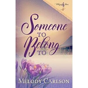 Someone to Belong to, Paperback - Melody Carlson imagine